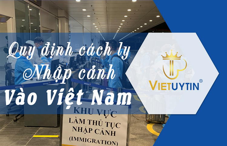 Quy trình, quy định cách ly khi nhập cảnh vào Việt Nam được ban hành mới nhất