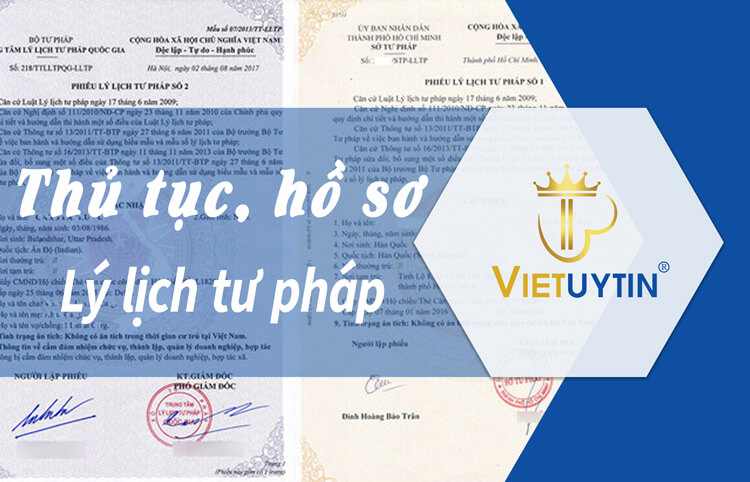 Thời hạn, đối tượng, hồ sơ, thủ tục xin cấp lý lịch tư pháp Việt Nam