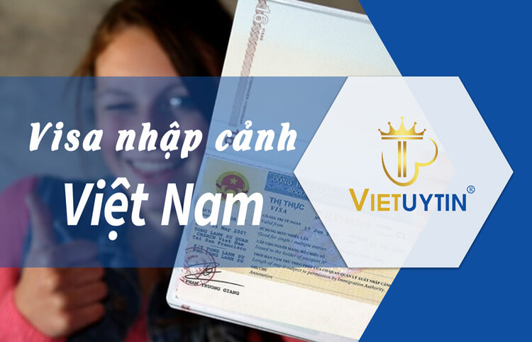 Thủ tục làm Visa Việt Nam – Tổng hợp hướng dẫn từ A đến Z