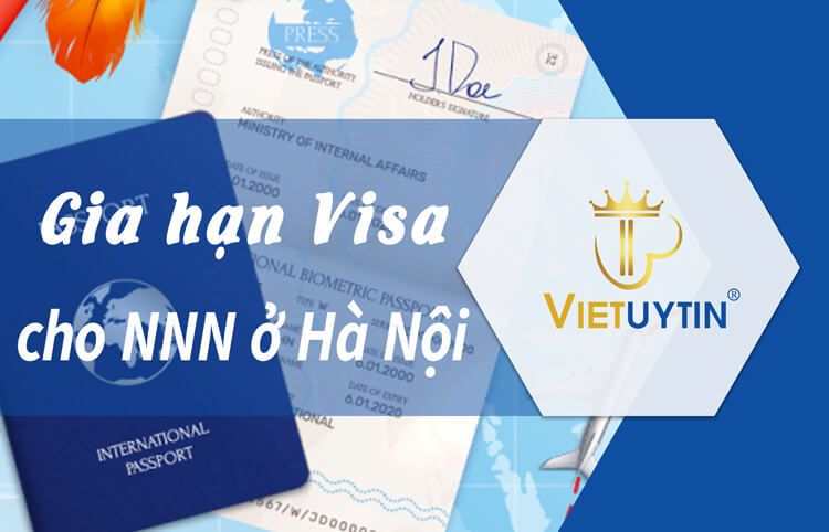 Dịch vụ gia hạn visa tại Hà Nội cho người nước ngoài UY TÍN nhất