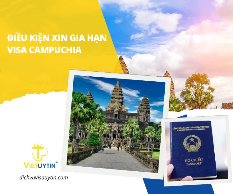Quý khách cần đáp ứng các điều kiện nêu trên khi làm thủ tục xin gia hạn visa Campuchia