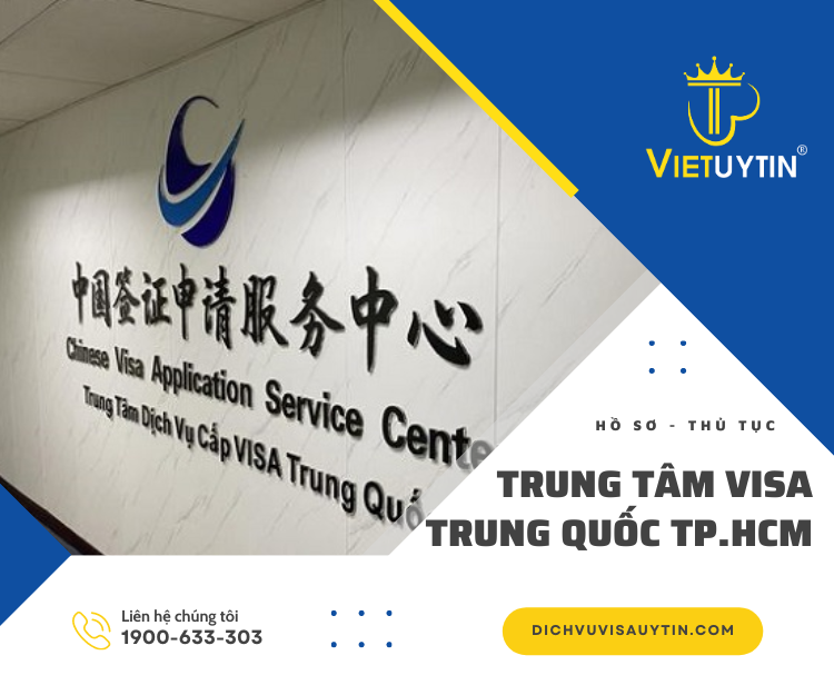 Thông tin mới nhất về trung tâm dịch vụ visa Trung Quốc tại TPHCM